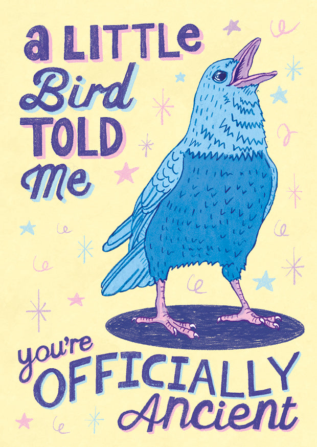 'A Little Bird Told me you're Officially Ancient' Greetings Card – featuring Sylvia the Crow